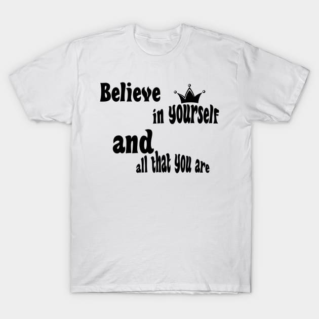 Believe in yourself and all that you are T-Shirt by Officail STORE